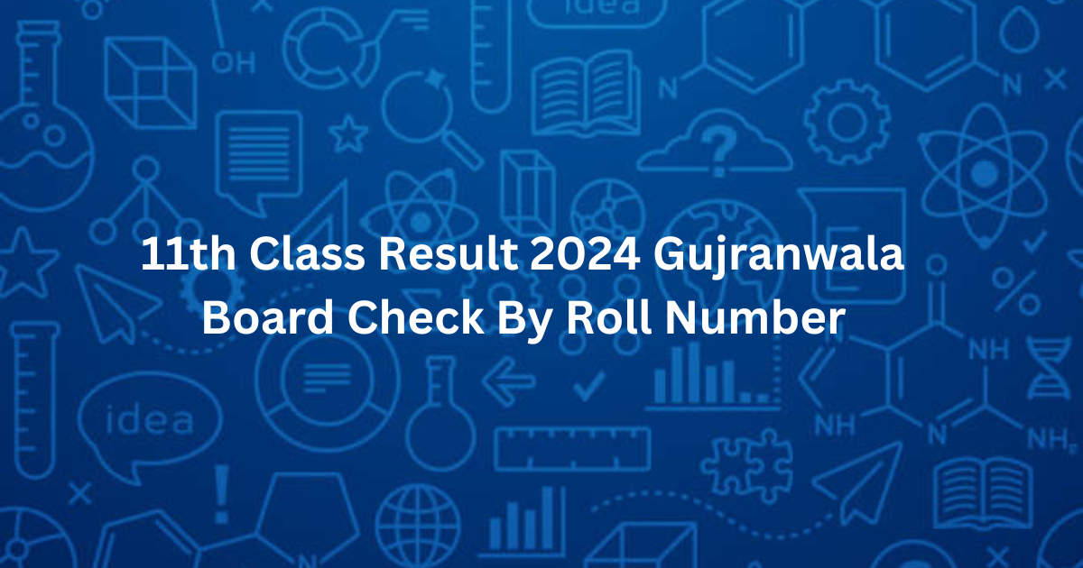 11th class result 2020 Gujranwala board check by roll number