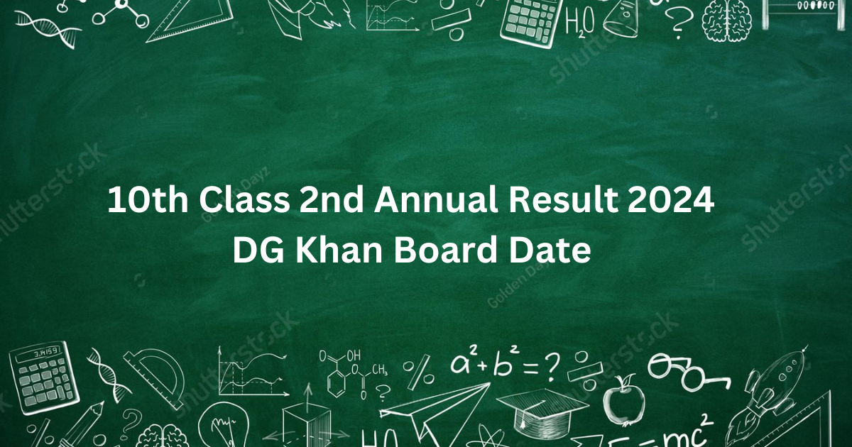 10th Class 2nd Annual Result 2024 DG Khan Board Date