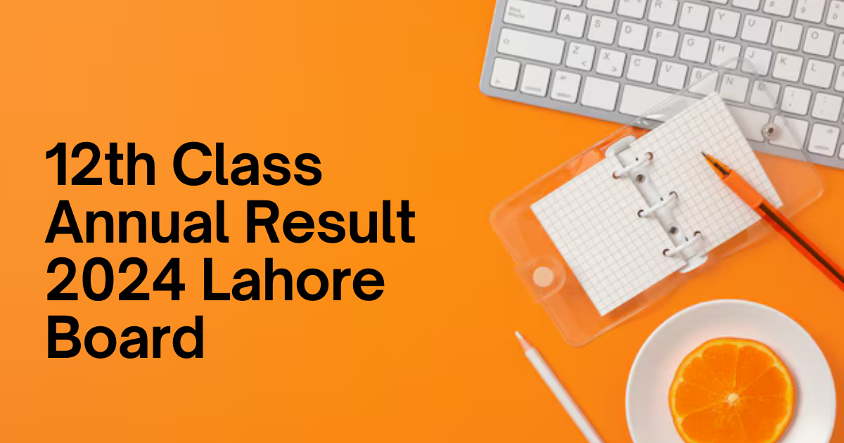 12th Class Annual Result 2024 Lahore Board