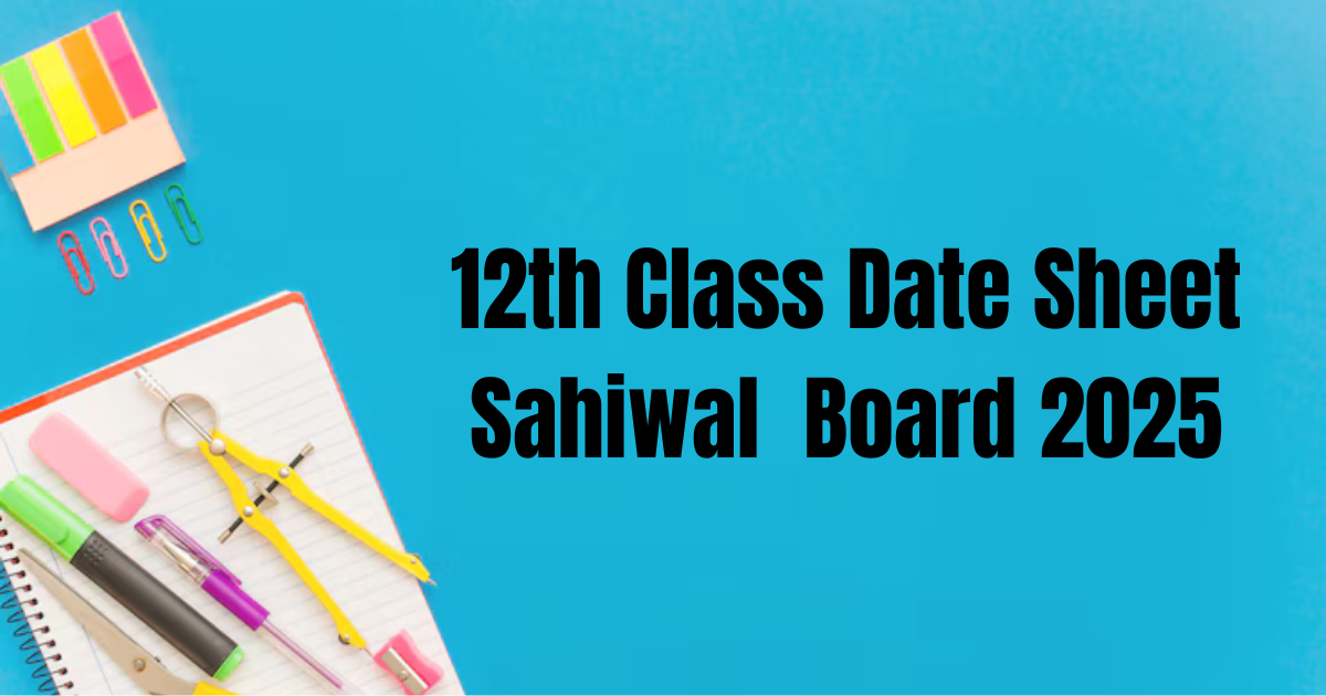 12th Class Date Sheet sahiwal Board 2025